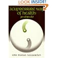 Acupressure Way of Health: Jin Shin Do by Iona Marsaa Teeguarden