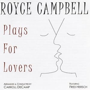 Plays For Lovers by Royce Campbell (Audio CD - 2005)