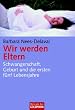 Wir werden Eltern: Schwangerschaft, Geburt und die ersten f�nf Lebensjahre