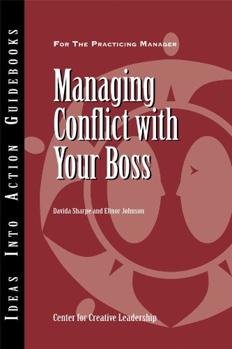 Managing Conflict with Your Boss (J-B CCL (Center for Creative Leadership))