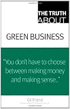 The Truth About Green Business