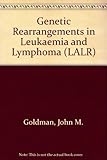 Genetic rearrangements in leukaemia and lymphoma