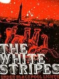 The White Stripes: Live Under Blackpool Lights [2004]