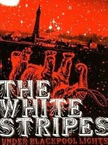 The White Stripes: Live Under Blackpool Lights [DVD] [2004]