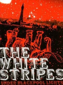 CD-Charts   : The White Stripes: Live Under Blackpool Lights [2004]