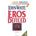 Eros Defiled: The Christian and Sexual Sin