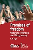 Promises of freedom : citizenship, belonging, and lifelong learning