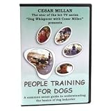 People Training For Dogs (A common sense guide to understanding the basics of dog behavior) - ("Dog Whisperer with Cesar Millan" presents)