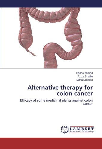 Alternative therapy for colon cancer: Efficacy of some medicinal plants against colon cancer
