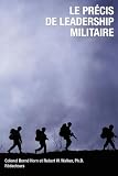 Le precis de leadership militaire (French Edition)