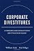 Corporate Divestitures: A Mergers and Acquisitions Best Practices Guide