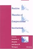 Positive Theories of Congressional Institutions