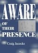 Aware Of Their Presence