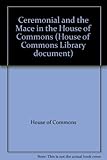 Ceremonial and the Mace in the House of Commons