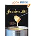 Fondue It! 50 Recipes To Dip, Sizzle, And Savor