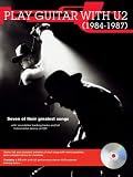 Play Guitar With U2, 1984 - 1987, w. Audio-CD (Play Guitar with...)