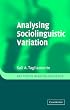 Analysing Sociolinguistic Variation (Key Topics in Sociolinguistics)