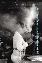 Balians: Traditional Healers of Bali (Profiles in Healing series)
