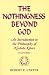 The Nothingness Beyond God: An Introduction to the Philosophy of Nishida Kitaro