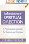 An Introduction to Spiritual Direction: A Psychological Approach for Directors and Directees
