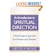 An Introduction to Spiritual Direction: A Psychological Approach for Directors and Directees