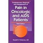 Contemporary Diagnosis and Management of Pain in Oncologic and AIDS Patients by Russell K. Portenoy