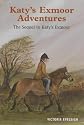 Katy's Exmoor Adventures: The Sequel to Katy's Exmoor