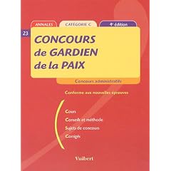 Concours de Gardien de la paix : Cours, Conseils et m�thodes, Sujets de concours, Corrig�s