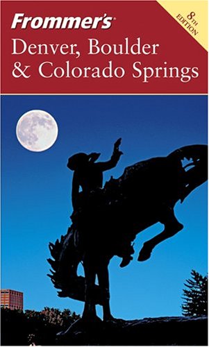 City Travel Guides Discounted  Books : Frommer's Denver, Boulder & Colorado Springs, 8th Edition