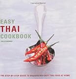 Easy Thai cookbook : the step-by-step guide to deliciously easy Thai food at home
