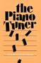 The Piano Tuner (Flannery O'Connor Award for Short Fiction)