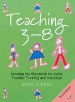 Teaching 3-8: Meeting the Standards for Initial Teacher Training and Induction (Reaching the Standard)