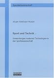 Sport und Technik: Anwendungen moderner Technologien in der Sportwissenschaft
