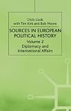 Sources in European Political History: Diplomacy and International Affairs Vol 2
