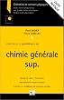 Exercices et probl�mes de chimie g�n�rale sup: Abr�g� de cours, formulaire, tests d'auto-contr�le, exercices et probl�mes de concours corrig�s