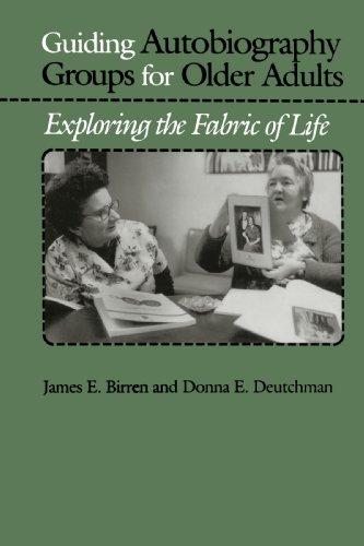 Guiding Autobiography Groups for Older Adults: Exploring the Fabric of Life (Series in Contemporary Medicine & Public)