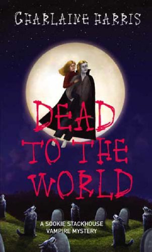 Dead To The World: A Sookie Stackhouse Vampire Mystery (Sookie Stackhouse Vampire Myst)
