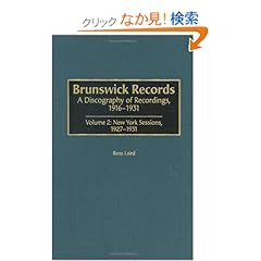 【クリックでお店のこの商品のページへ】Brunswick Records: A Discography of Recordings 1916-1931 : New York Sessions, 1927-1931 (Discographies: Association for Recorded Sound Collections Discographic Reference): Ross Laird: 洋書