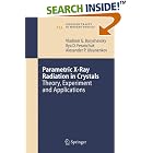 Click here to buy Parametric X-Ray Radiation in Crystals: Theory, Experiment and Applications (Springer Tracts in Modern Physics) by  Vladimir G. Baryshevsky, Ilya D. Feranchuk, and Alexander P. Ulyanenkov.