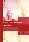 Introduction to Geotechnical Processes