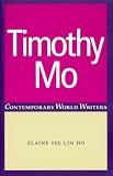  : Timothy Mo (Contemporary World Writers)