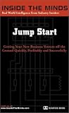 Jump Start: Getting Your New Business Venture off the Ground Quickly, Profitably, and Successfully (Inside the Minds)