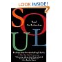Soul: Archaeology of the Spirit--Readings from Socrates to Ray Charles