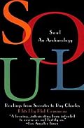 Soul: Archaeology of the Spirit--Readings from Socrates to Ray Charles