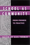 School As Community: From Promise to Practice (Suny Series in Educational Leadership)