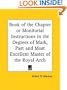 Book of the Chapter or Monitorial Instructions in the Degrees of Mark, Past and Most Excellent Master of the Royal Arch