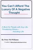 You Can't Afford the Luxury of a Negative Thought (The Life 101 Series)
