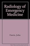 The radiology of emergency medicine