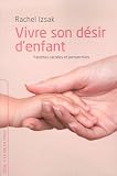 Vivre son d�sir d'enfant : Facettes cach�es et perspectives