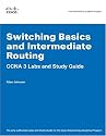 Switching Basics and Intermediate Routing CCNA 3 Labs and Study Guide (Cisco Networking Academy Program)
